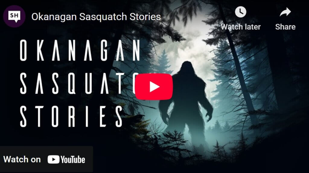 Okanagan Sasquatch Stories - Sasquatch Chronicles
